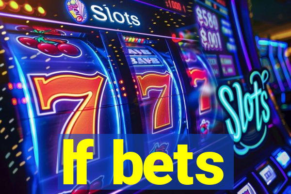 lf bets